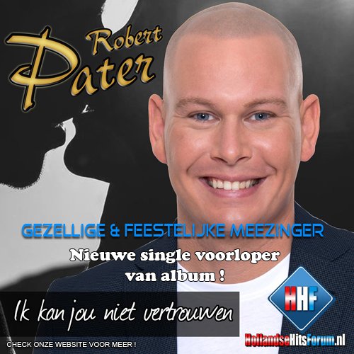 Nieuwe <a href="/RobertPaterDora/">Robert Pater</a> 'Ik Kan Jou Niet Vertrouwen' voorloper van album!  hollandsehitsforum.nl/index.php?opti…