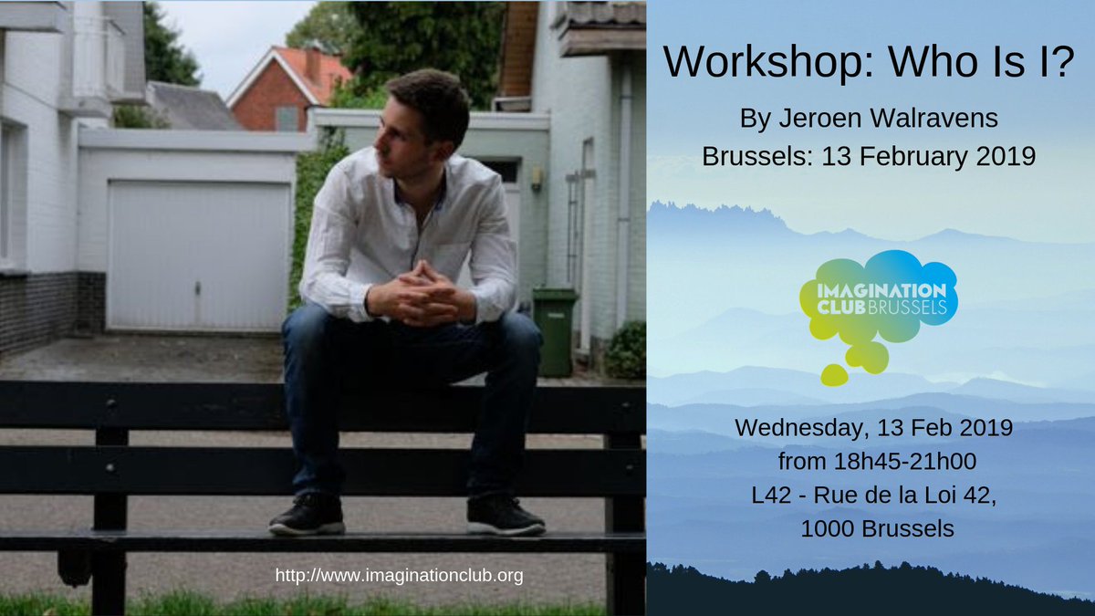 Workshop: Who Is I?
By Jeroen Walravens
Brussels: 13 February 2019

imaginationclub.org/brussels/who_i…
The story of who we are seems to be at the center of our very lives.
You have no idea of what's possible, of what you can do, of what you can be.
#brussels #event #workshop #possibilties
