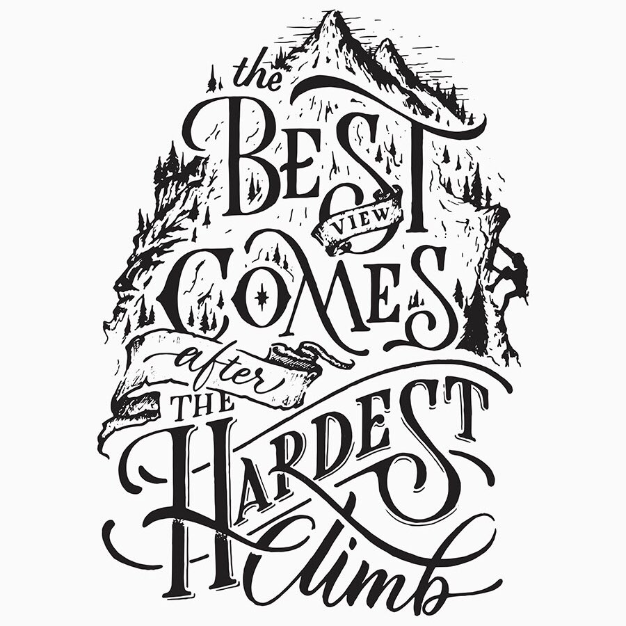 The best view comes after the hardest climb