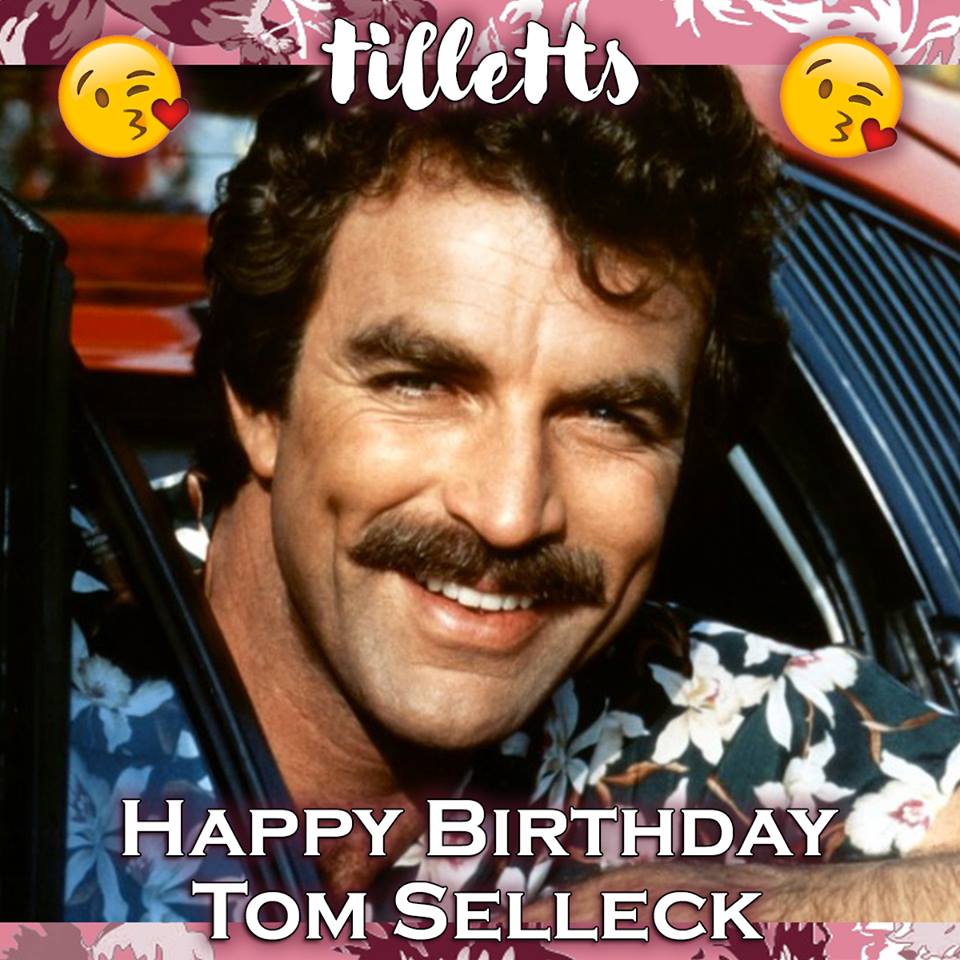 Happy Birthday Tom Selleck! 74 Today 