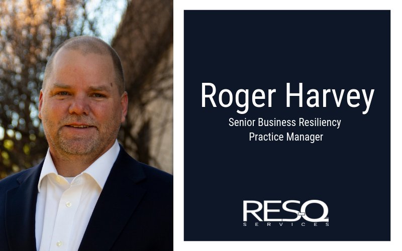 We are happy to welcome Roger Harvey to our RES-Q™ Services team as our newest Senior Business Resiliency Practice Manager!