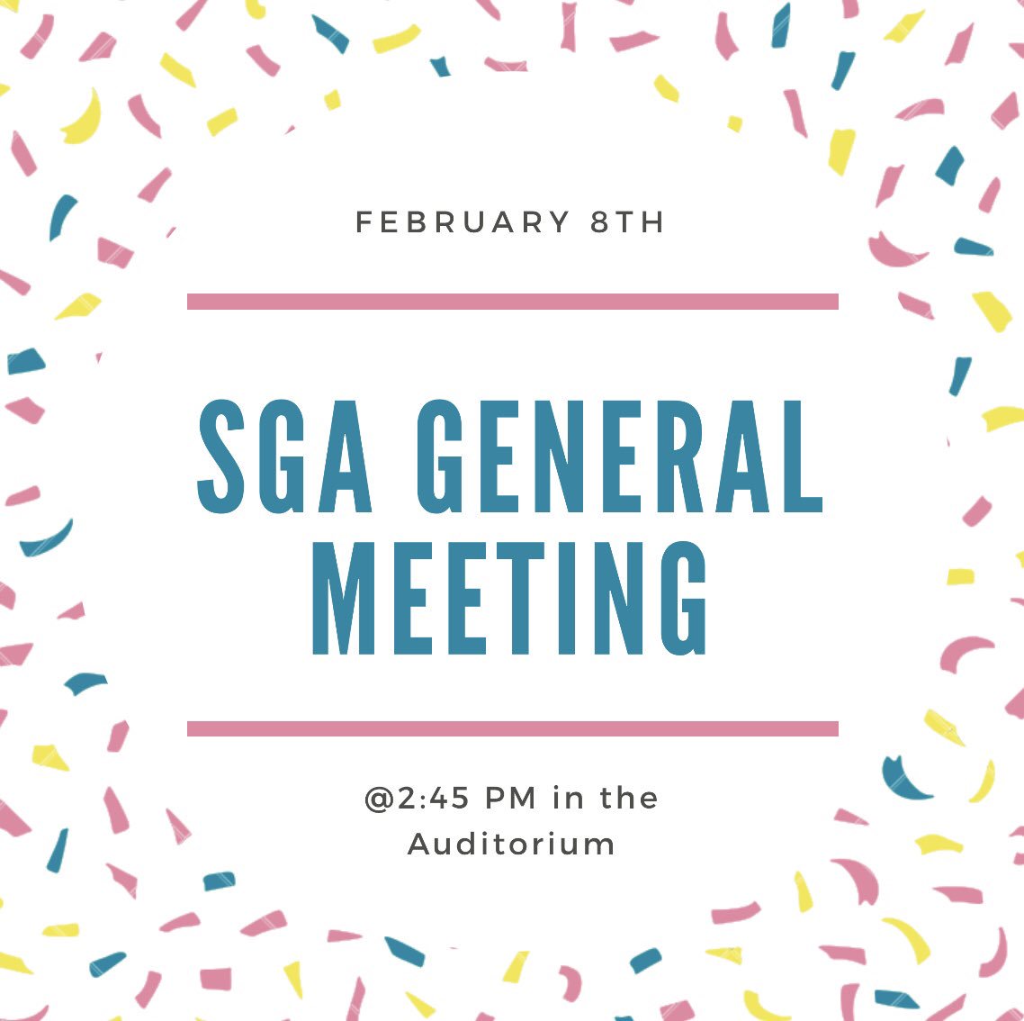 On Friday, February 8th we will be having a SGA general meeting in the auditorium. We hope to see everyone there!
