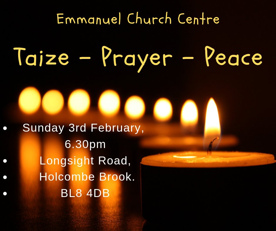 #Taize #prayer  3rd February. 6.30pm #EmmanuelChurchCentre,  Holcombe Brook. BL8 4DB. Everyone Welcome