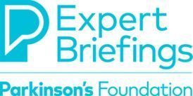 Expert Briefings Parkinson's Foundation