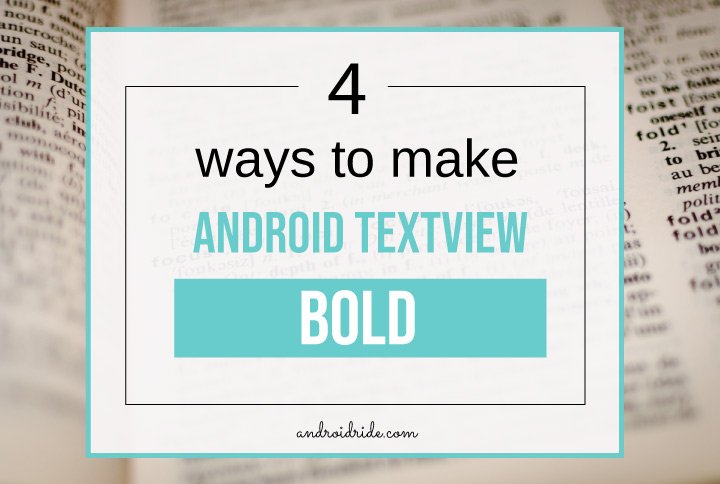 AndroidRide's tweet image. Do you want to make your TextView bold?
Check it out this post...
4 Ways to make Android TextView bold
androidride.com/android-textvi…