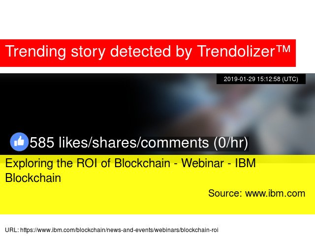 Bitcoinolizer's tweet image. Exploring the ROI of Blockchain - Webinar - #IBM Blockchain #technologyinnovators bitcoin.trendolizer.com/2019/01/explor…