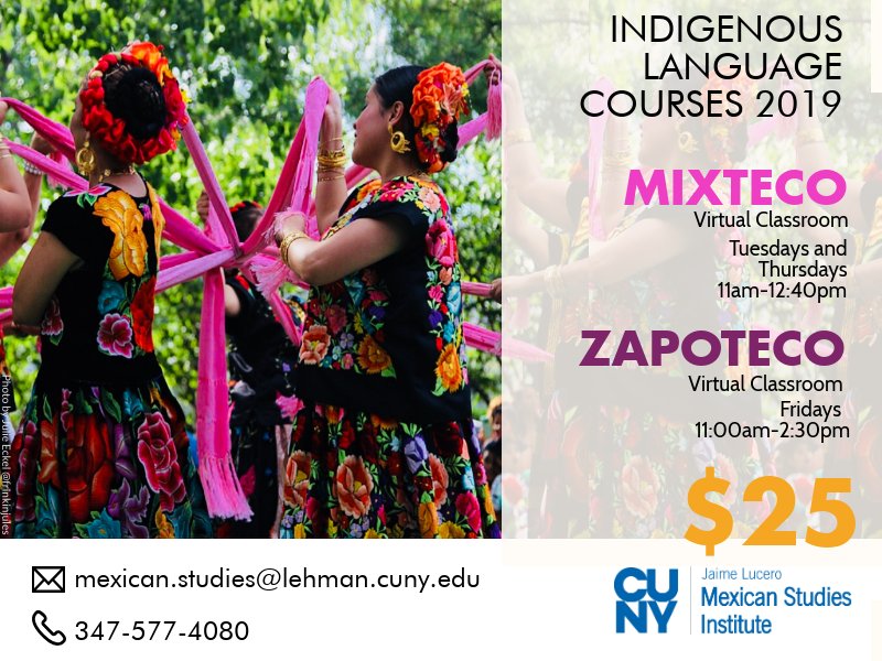 CUNYMSI's tweet photo. Don't miss out on this opportunity to learn an indigenous language this 2019 at @LehmanCollege!

Would you like to learn...?

☑️ Mixtec 
Tue, Thur
11:00am-12:40pm
☑️Zapotec
Fri
11:00am-2:30pm

More information:
📧 mexican.studies@lehman.cuny.edu
📞 347-577-40-80 https://t.co/0LPHSE2wFf