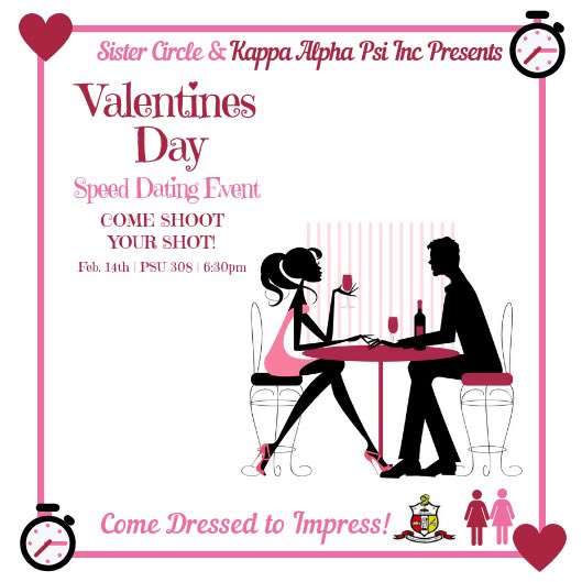 Valentine’s day is Coming up! Want a chance to snag you a valentine? Sister Circle and the brothers of Kappa Alpha Psi Inc Presents: Speed Dating. Come dressed to impress and ready to shoot your shot! Sign up TODAY link in bio!