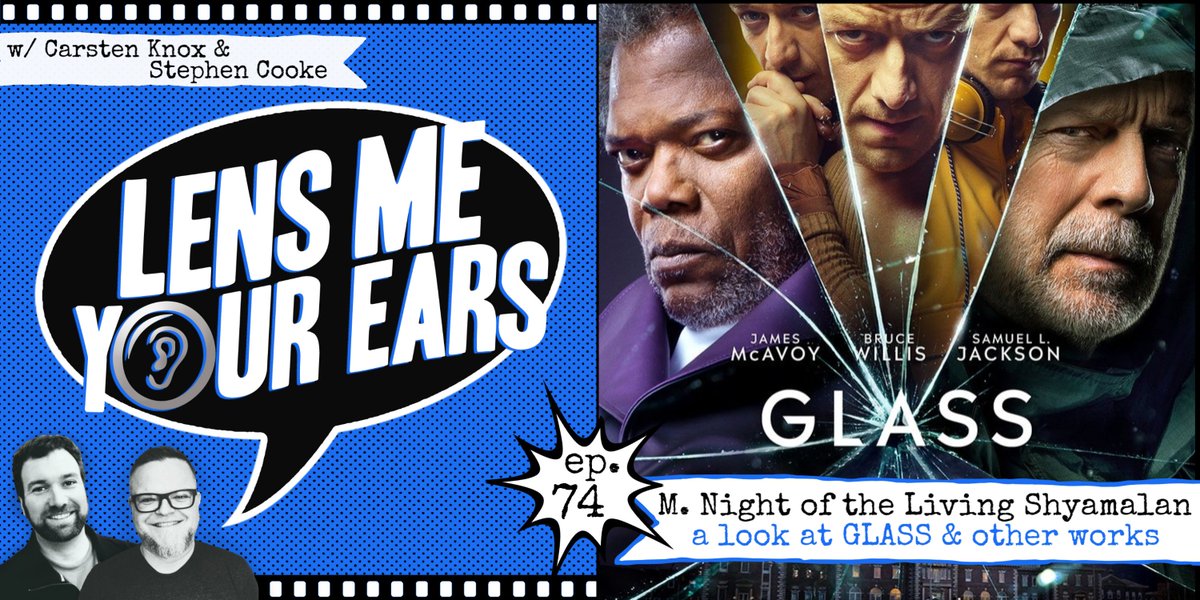 With GLASS in theatres this week, <a href="/KnoxCarsten/">Carsten Knox</a> &amp; @NS_scooke take a look at the works of M. Night Shyamalan! Will this episode have a twist ending? Listen and find out! 
LISTEN to <a href="/Lensmeyourears/">Lens Me Your Ears</a> >>> bit.ly/LMYEep74
#glass #unbreakable #split #shyamalathon