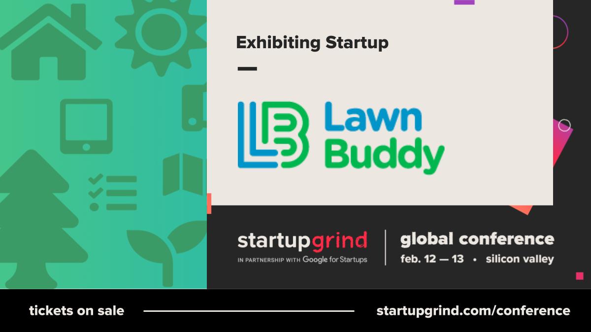 We're exhibiting at <a href="/StartupGrind/">Startup Grind</a>'s #SGGlobal Conference in 2 weeks (Feb. 12 &amp; 13) in Redwood City. Catch us at our booth and let's talk about innovating the lawn care industry: startupgrind.com/conference/
