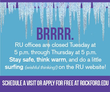 AdmissionsRU's tweet image. RU cares about its students, faculty, and staff. Due to the extreme weather, we will be closed until 5 p.m. Thursday. Apply online or schedule your personal campus visit to see, firsthand, our caring and supportive community. rockford.edu #RockSolidSupport