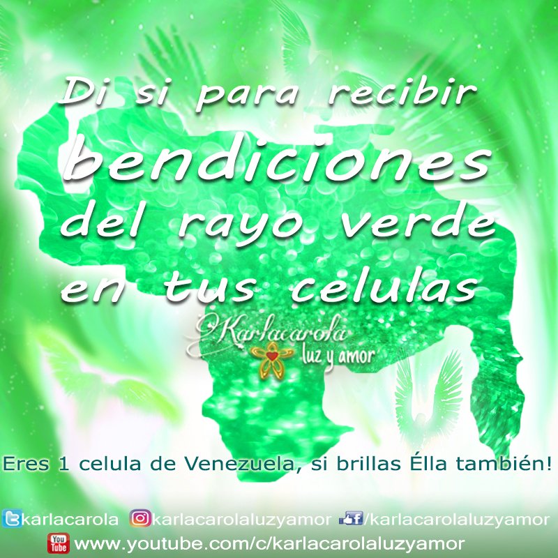 El rayo verde es vida,  alegría,  salud, una energía fresca que disuelve las  heridas. Con esa vibración te bendigo #Venezuela