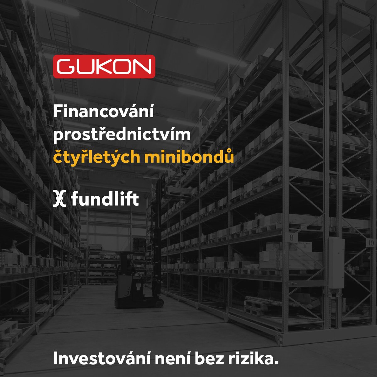 První kampaň v roce 2019 spuštěna! Tentokrát 4leté minibondy do společnosti Gukon. Česká rodinná firma je jedním z předních výrobců regálových systémů s vlastní patentovanou technologií. Více na bit.ly/Gukon 

*Investice na fundlift.cz nejsou bez rizika.