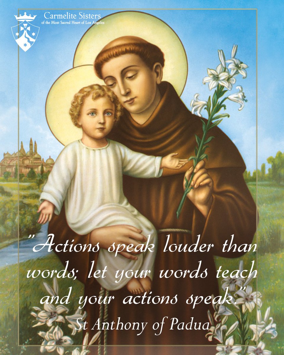 'Actions speak louder than words; let your #words teach and your #actions speak.'
#StAnthonyofPadua