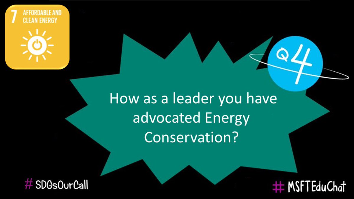 Question 4:- How as a leader you have advocated Energy Conservation?  #SDGsOurCall #MSFTEduChat #SDG7 #TeachSDGs