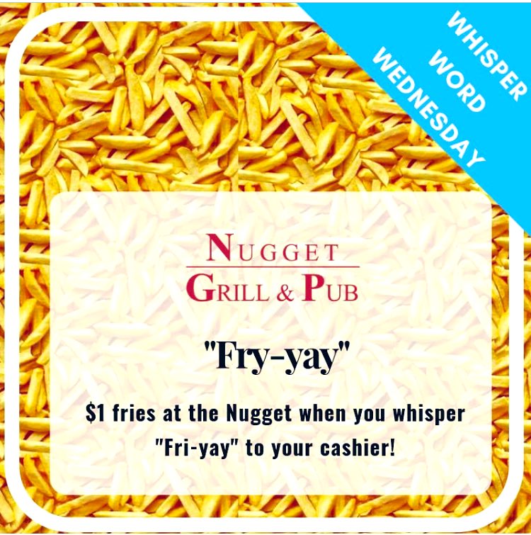Take advantage of $1 fries at the Nugget!! #whisperwordwednesday