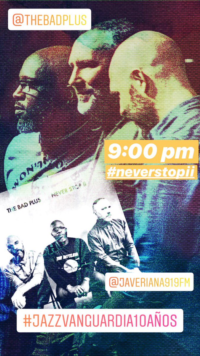 JazzVanguardia's tweet photo. Hoy la más reciente producci��n del mítico trío de jazz @Thebadplus en su nueva conformación con Reid Anderson David King y el Pianista Orrin Evans @Peeano88 #NeverStopII 9:00 pm por @Javeriana919fm #JazzVanguardia10Años #RadioUniversitaria #RadioCultural #pianotrio https://t.co/GgCnvcz5Oi