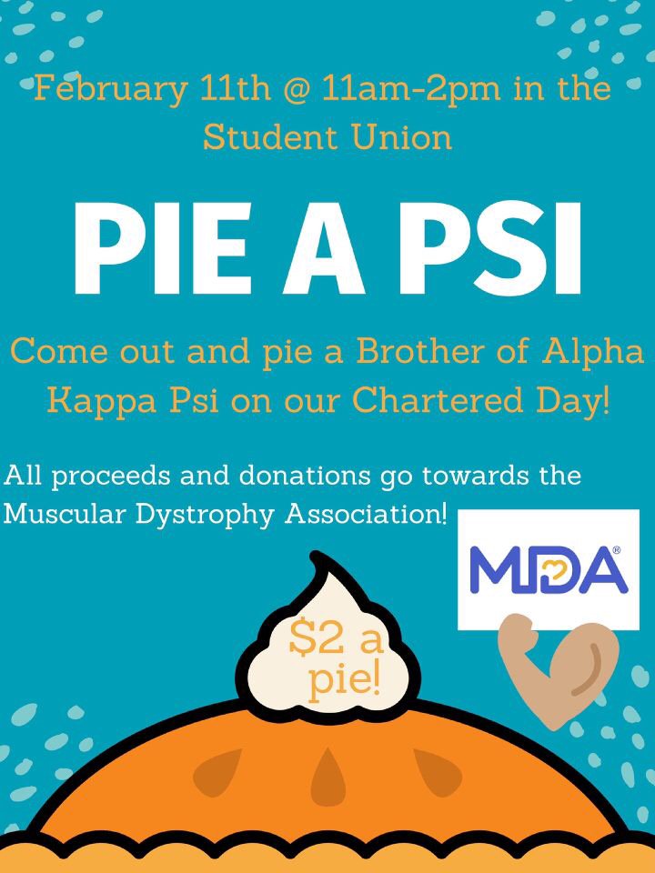 February 11th from 11am-2pm at UNCC Student Union, come to PIE A BROTHER from ALPHA KAPPA PSI! All donations and proceeds will go to the Muscular Dystrophy Association for research and to families in need! We hope to see you there ($2 a pie) 🥧