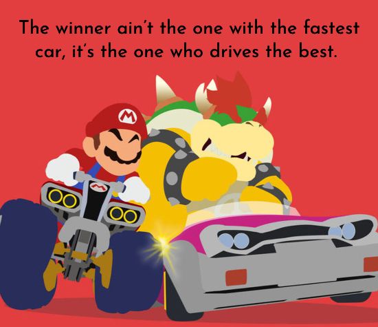 bowser_team's tweet photo. The winner ain't the one with the fastest car, it's the one who drives the best. #MarioKart #Bowser #Mario #Racing https://t.co/K4nJ4DpIWW