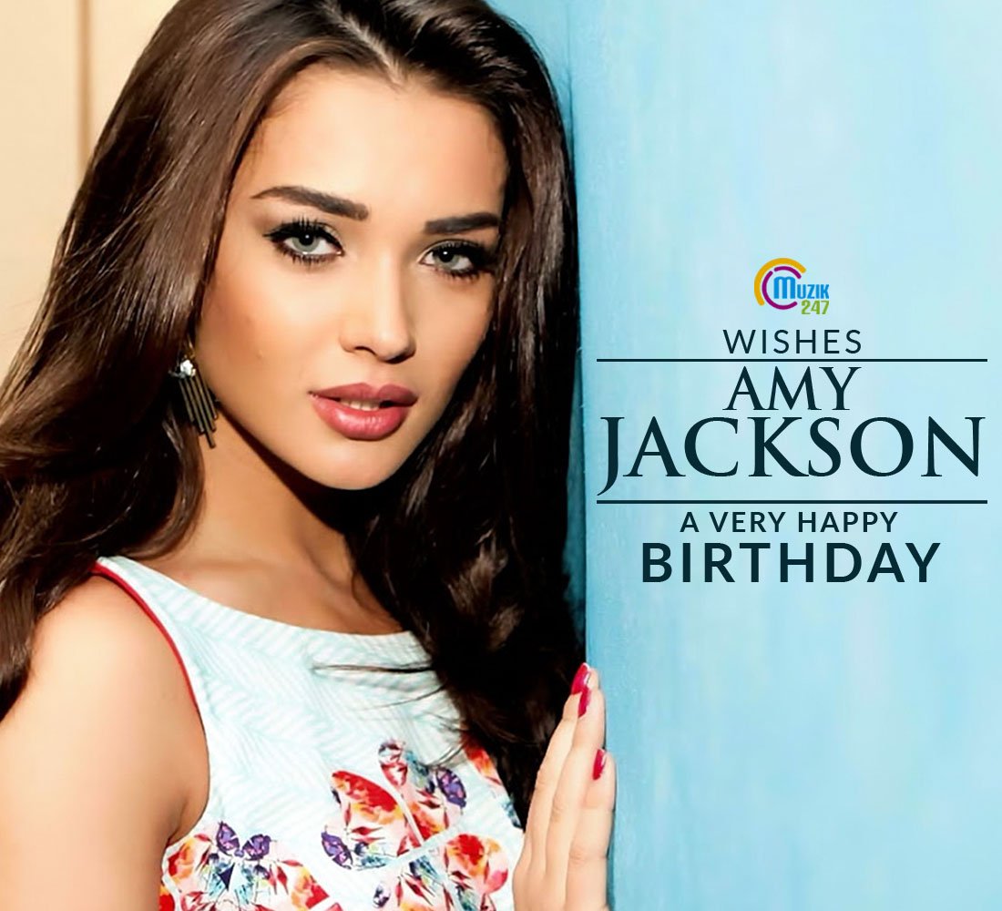 Muzik247 Wishes Amy Jackson a very Happy birthday !    