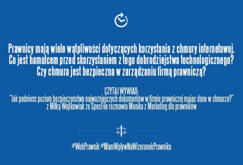 MonikaMuracka's tweet photo. Po przerwie w blogowaniu na pierwszy ogień wywiad z serii #MamWplywNaWizerunekPrawnika https://t.co/pAD3zK3KAN. Próbujemy znaleźć odp.czy #chmura jest bezpieczna w zarządzaniu firmą prawniczą,przedstawiamy polskie narzędzie dla prawników @SpecFile @PolskiPrawnikPL @SpecPrawnikPL https://t.co/uEXidOBRgS