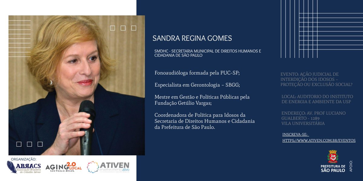 AtivenBrasil's tweet photo. Confirmada! Mais uma palestrante irá compôr a mesa de debates e contribuirá para o entendimento da questão da Interdição Judicial do Idoso. Sandra Regina Gomes - Secretaria Municipal de Direitos Humanos e Cidadania de SP Garanta sua inscrição no site https://t.co/rec2u2ty7Y https://t.co/vlXpMAov2G