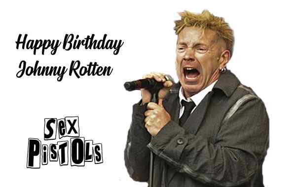 Happy Birthday Johnny Rotten
 