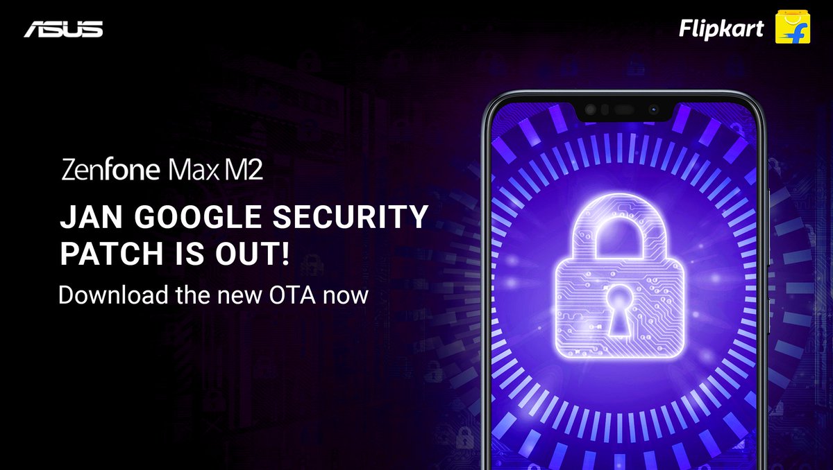 ASUSIndia's tweet photo. Upgrade your Zenfone Max M2 with the latest January 2019 Google Security Patch! Download the new OTA update to secure your data & privacy on your #PowerPackedPerformer. #WeHearYou https://t.co/G6APRezARt