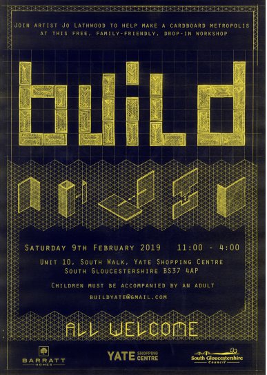 Do you enjoy being creative?  Why not join artist Jo Lathwood at the Build event on the 9th Feb  between 11 - 4pm.  The free session will be held at unit 10 Yate Shopping Centre and is open to all!!  Children must be accompanied by an adult.