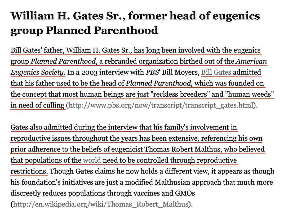 William H. Gates Sr. Was The Head Of Planned Parenthood, The Rebranded Organization Birthed Out Of The American Eugenics Society.PP Was Founded On The Concept That Most Human Beings Are Just 'Reckless Breeders' And 'Human Weeds' In Need Of Culling. https://www.naturalnews.com/035105_Bill_Gates_Monsanto_eugenics.html