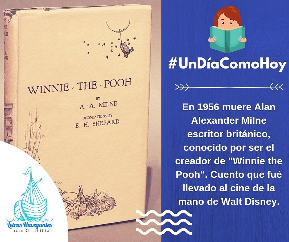 LetrasNavPV's tweet image. #UnDíaComoHoy muere en Reino Unido 🇬🇧 el escritor 📝 de cuentos infantiles Alexander Milne conocido por ser creador de #WinnieThePooh, que años más tarde sería llevado a la pantalla por #WaltDisney.
#MeGustaLeer
#LetrasNavegantes
#SalaDeLectura