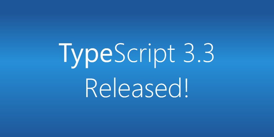typescript's tweet image. TypeScript 3.3 is here with easier calling for union types, faster builds for composite projects, and broader support for editing JavaScript! blogs.msdn.microsoft.com/typescript/201…