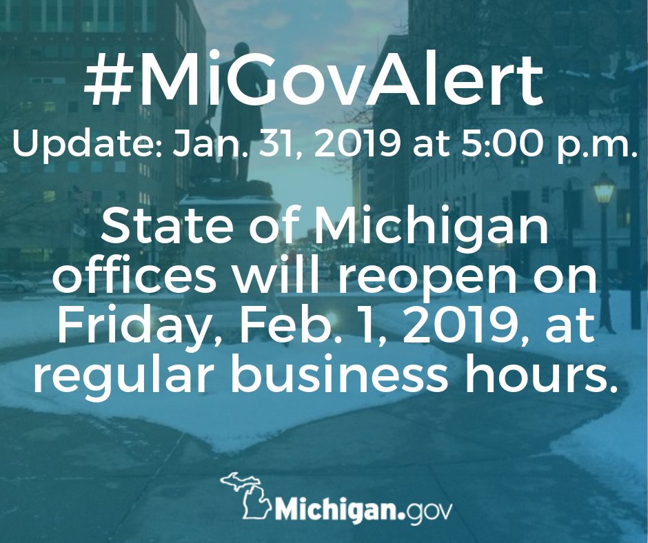 migovernment's tweet photo. State of Michigan (@migov) offices will reopen tomorrow, Friday, Feb. 1, 2019, at regular business hours. #MIGovAlert https://t.co/Pvi40wVSYX