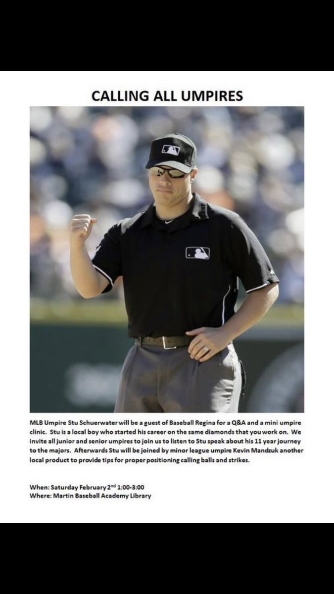Calling all umpires. We are proud to announce a q&amp;a session with MLB umpire Stu Scheurwater &amp; MiLB umpire Kevin Mandzuk this Saturday in Regina. Please see the attached poster with all the details.   Hope to see you there. #GivingBack #ThanksGuys