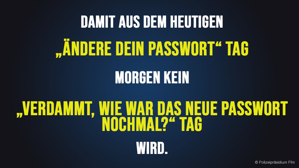 #Passwort Fluch &amp; Segen

Man braucht sie. Man vergisst sie. 
Man hat deswegen Stress. Man hat ein Problem.

Was kann man machen? 
➡ polizei-beratung.de/themen-und-tip… 

 #ÄndereDeinPasswortTag #ChangeYourPasswordDay