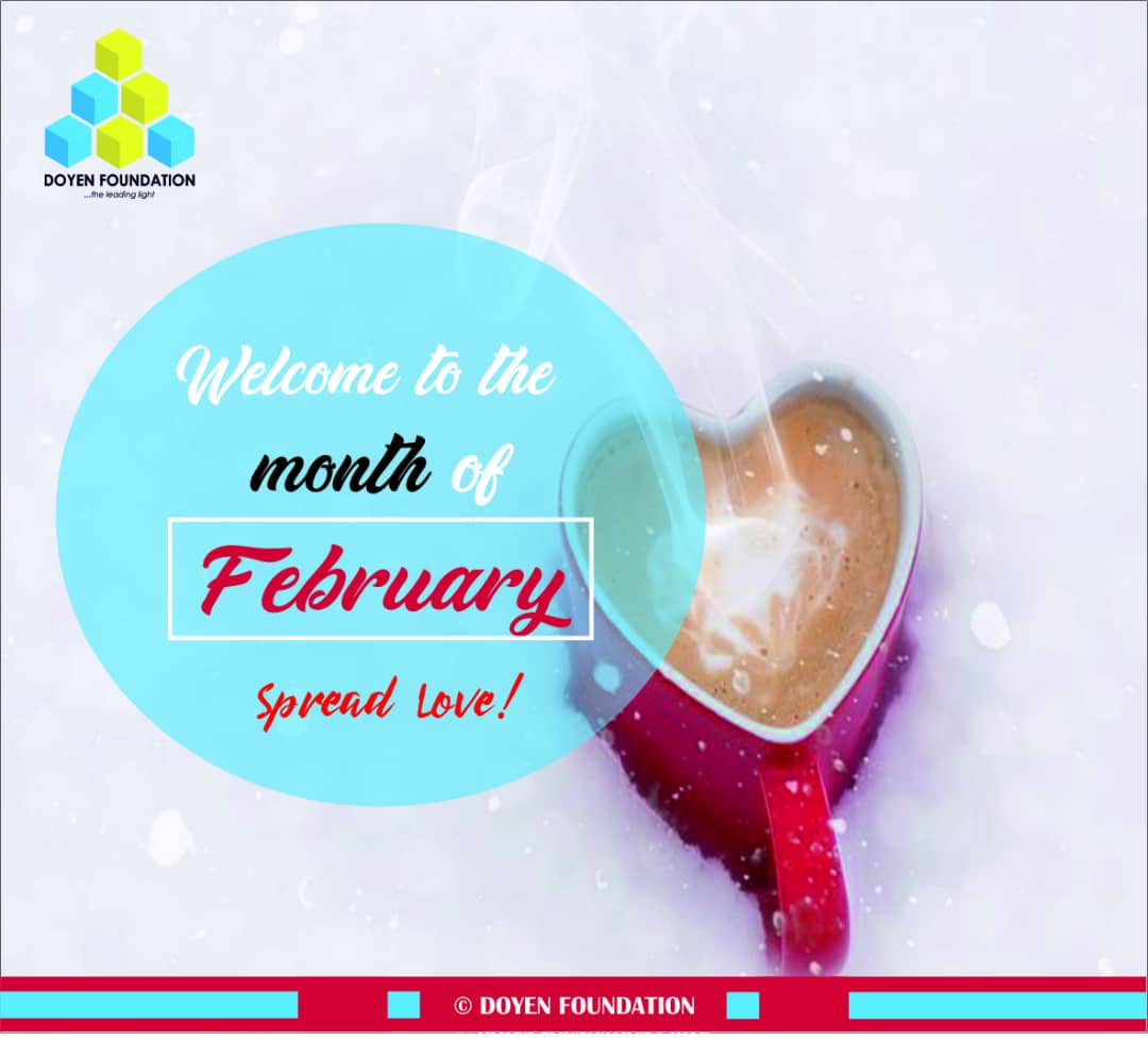 Happy new month. May it new month be a rewarding month for us all as we continue to support a good cause.
#Februarywish 
#DoyenFoundation
#HappyNewMonth
#February2019 
#SDGs