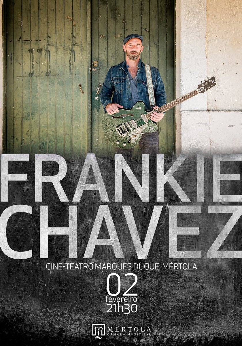 OCine-teatro Marques Duque, em #Mértola, recebe no próximo sábado, dia 2  de fevereiro, pelas 21h30, o concerto de Frankie Chavez. O concerto está  integrado na iniciativa Municipal Arte Non Stop que decorre de 1 a 16  de fevereiro.