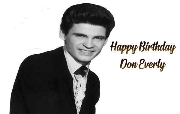 Happy Birthday Don Everly
 