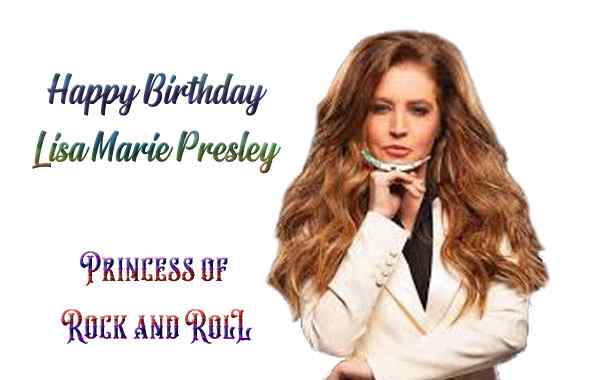 Happy Birthday Lisa Marie Presley
 
