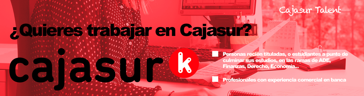 TRABAJA EN BANCA, ÚNETE A <a href="/cajasur/">cajasur</a>!
 
En el programa Cajasur #Talent2019 buscan personas dinámicas, orientadas a clientes y que tengan ganas de asumir nuevos retos en una entidad con los valores y experiencia de Cajasur.
 
➕INFO >> cajasur.com/cs/Satellite/c…