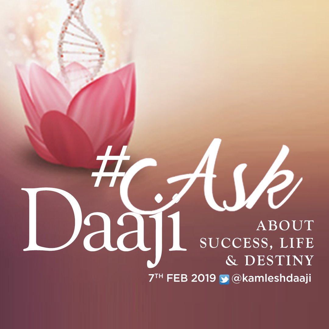 Tweet your questions to me on Twitter <a href="/kamleshdaaji/">Daaji - Kamlesh Patel</a> using #AskDaaji and I’ll respond to them on 7th February.