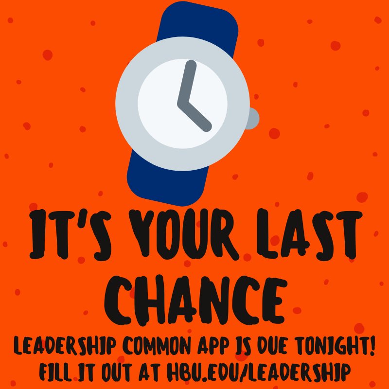 HBUInvolvement's tweet photo. TODAY IS YOUR LAST CHANCE TO APPLY TO BE A LEADER ON CAMPUS! Apply today at https://t.co/x2sVfEwIUc - applications due by 11:59PM https://t.co/8ti1EjE9VJ