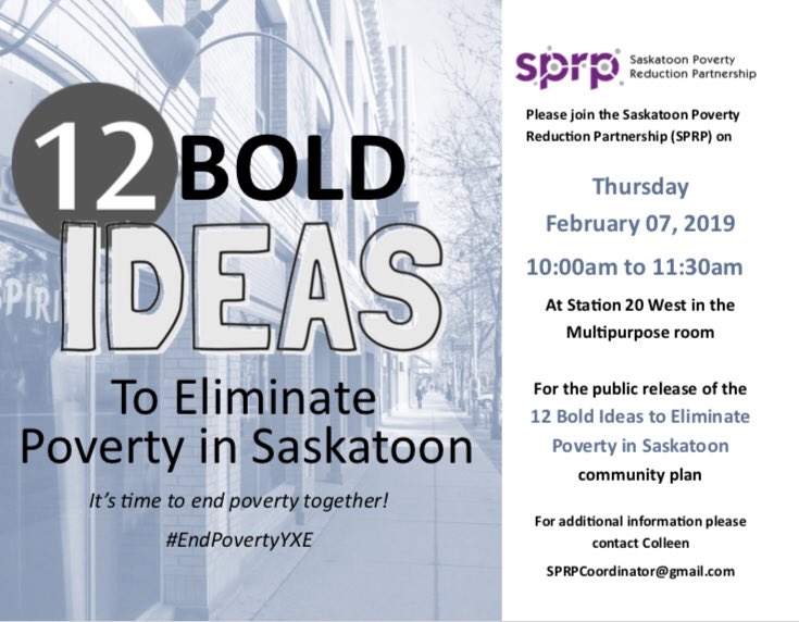SPRP is releasing their 12 Bold Ideas to Eliminate Poverty in Saskatoon. Come check it out! #EndPovertyYXE