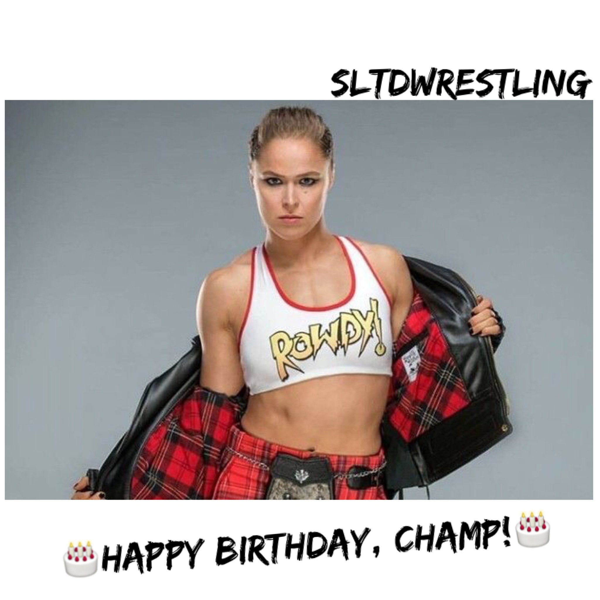 Happy Birthday to The Baddest Woman on the Planet and current Raw Women s Champion, Ronda Rousey. 