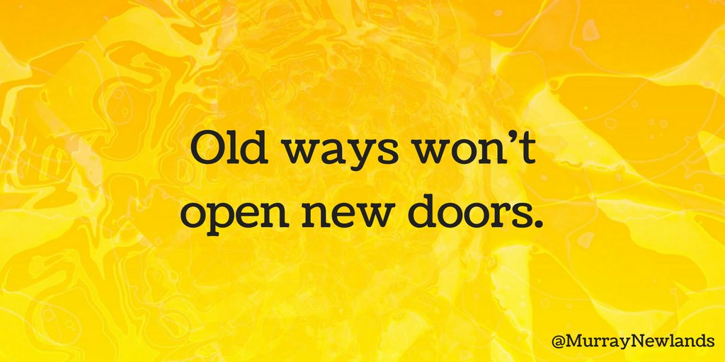 MurrayNewlands's tweet photo. Old ways won't open new doors. https://t.co/U9L0FHGMzq