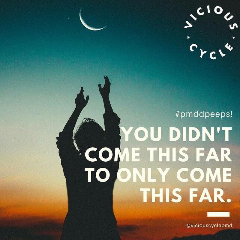 viciouscyclepmd's tweet image. #pmddpeeps you didn’t come this far to only come this far. 
Let’s keep pushing for greater awareness of #pmdd #premenstrual dysphoric disorder. #dontgiveup 
#motivation  #patientadvocacy