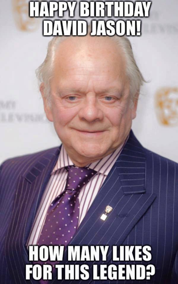 Happy Birthday Sir David Jason 