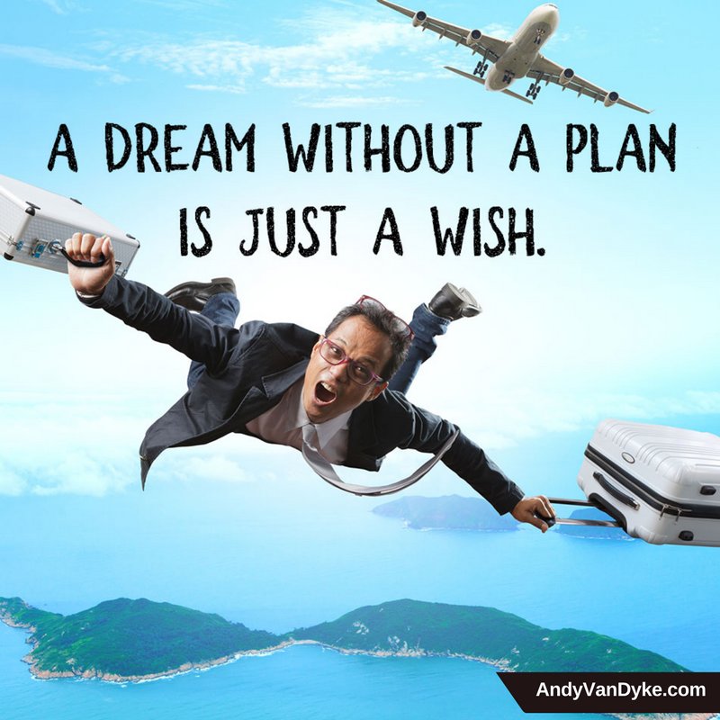 AndyVanDyke's tweet image. A dream without a plan is just a wishes..   
#Plan   #Motivation