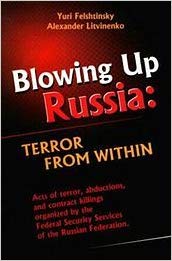 Blowing up Russia : Terror from Within by Alexander Litvinenko (murdered in London in November 2006) Details how since 1999 the FSB (the organisation that came after the KGB) has been hatching a plot to return to terror that was the hallmark of the KGB.