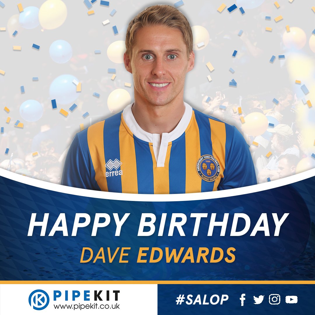 HAPPY BIRTHDAY to Dave Edwards from everybody at Shrewsbury Town! 